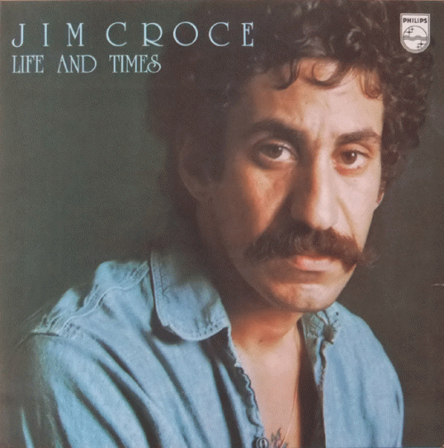 Jim Croce : Life and Times